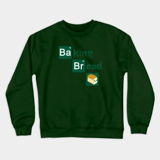 Baking Bread Crewneck Sweatshirt